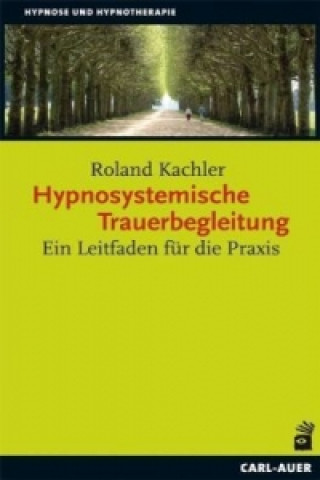 Kniha Hypnosystemische Trauerbegleitung Roland Kachler