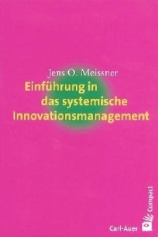 Buch Einführung in das systemische Innovationsmanagement Jens O. Meissner