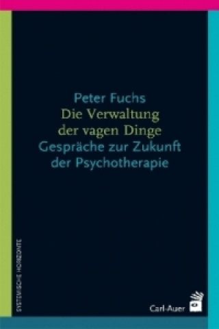 Kniha Die Verwaltung der vagen Dinge Peter Fuchs