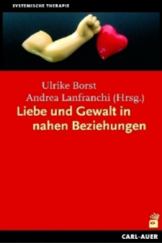 Kniha Liebe und Gewalt in nahen Beziehungen Ulrike Borst