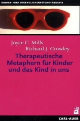 Książka Therapeutische Metaphern für Kinder und das Kind in uns Joyce C. Mills