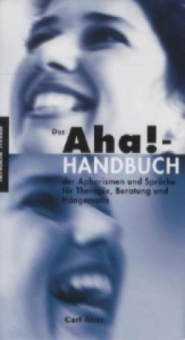 Kniha Das Aha!-Handbuch der Aphorismen und Sprüche Therapie, Beratung und Hängematte Bernhard Trenkle