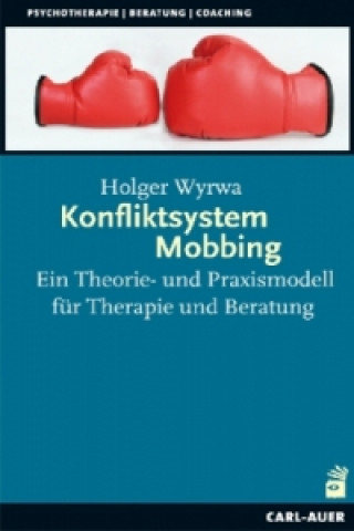 Kniha Konfliktsystem Mobbing Holger Wyrwa