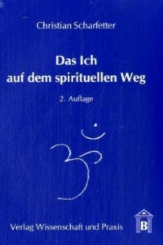 Buch Das Ich auf dem spirituellen Weg Christian Scharfetter