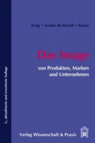 Book Das Image von Produkten, Marken und Unternehmen. Carola Essig