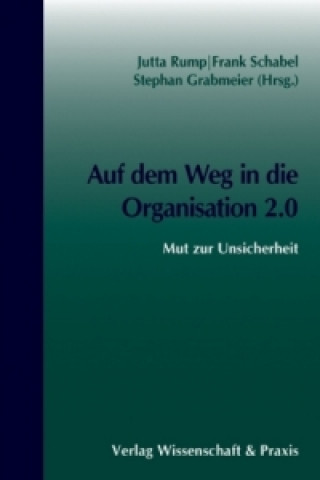 Könyv Auf dem Weg in die Organisation 2.0 Jutta Rump