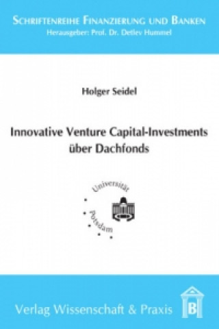 Kniha Innovative Venture Capital-Investments über Dachfonds. Holger Seidel