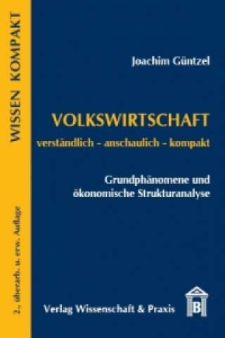 Knjiga Volkswirtschaft - Grundphänomene und ökonomische Strukturanalyse Joachim Güntzel