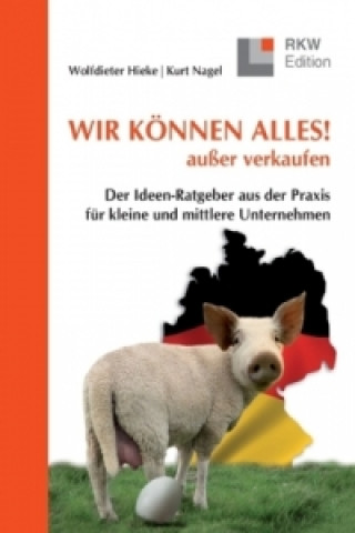 Buch WIR KÖNNEN ALLES! außer verkaufen. Wolfdieter Hieke