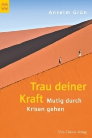 Kniha Trau deiner Kraft Anselm Grün