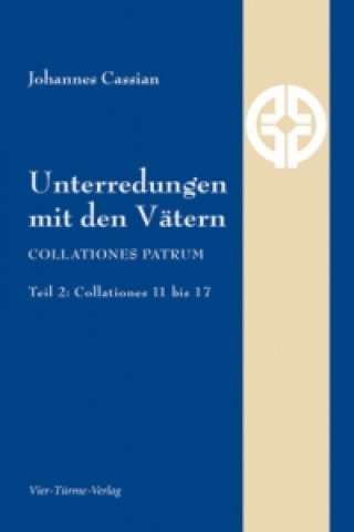 Könyv Unterredungen mit den Vätern. Tl.2 Johannes Cassian