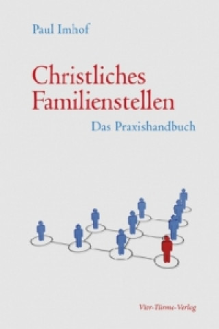 Könyv Christliches Familienstellen Paul Imhof