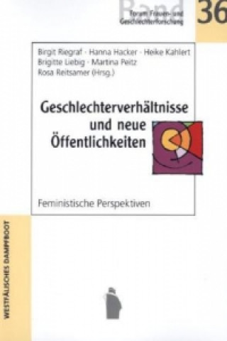 Könyv Geschlechterverhältnisse und neue Öffentlichkeiten Birgit Riegraf