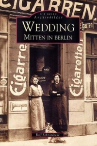 Livre Wedding, Mitten in Berlin Ralf Schmiedecke