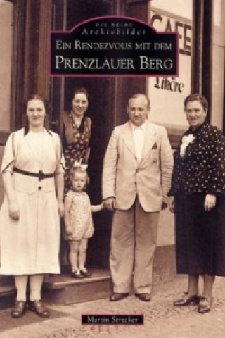 Kniha Ein Rendezvous mit dem Prenzlauer Berg Martin Strecker