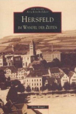 Książka Hersfeld im Wandel der Zeiten Arno Bingel