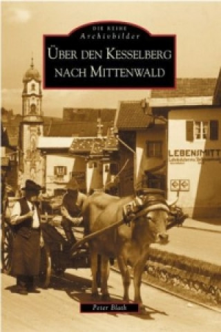 Libro Über den Kesselberg nach Mittenwald Peter Blath