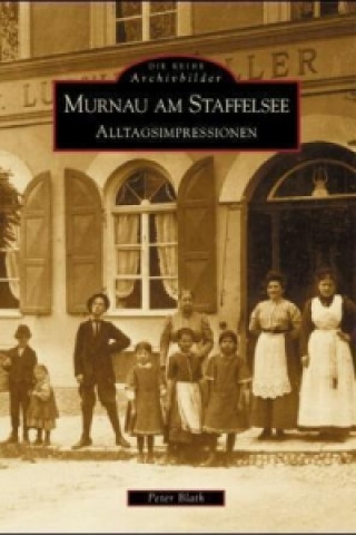 Könyv Murnau am Staffelsee Peter Blath