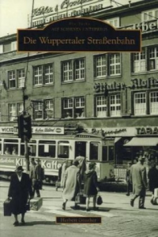 Kniha Die Wuppertaler Straßenbahn Herbert Günther