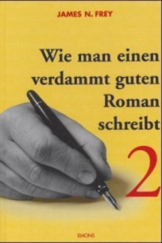 Könyv Wie man einen verdammt guten Roman schreibt. Bd.2 James N. Frey