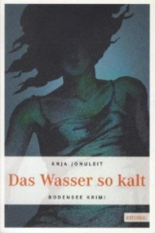 Könyv Das Wasser so kalt Anja Jonuleit