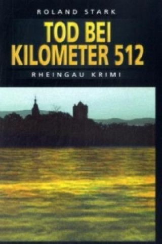 Kniha Tod bei Kilometer 512 Roland Stark