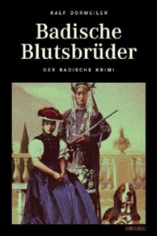 Kniha Badische Blutsbrüder Ralf H. Dorweiler