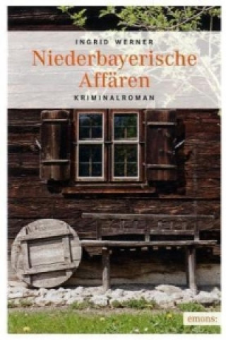Könyv Niederbayerische Affären Ingrid Werner