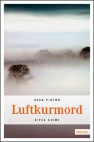 Könyv Luftkurmord Elke Pistor