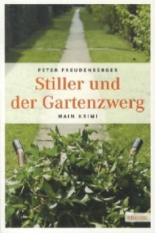 Kniha Stiller und der Gartenzwerg Peter Freudenberger