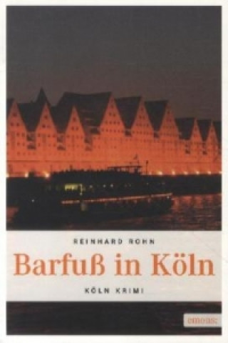 Könyv Barfuß in Köln Reinhard Rohn