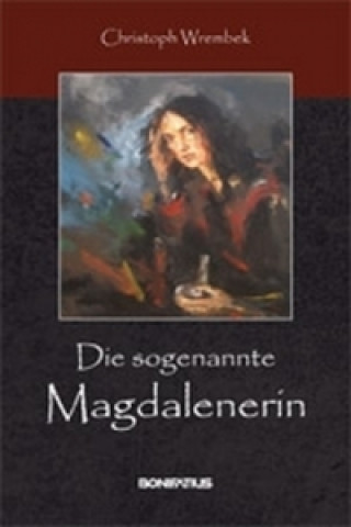 Kniha Die sogenannte Magdalenerin Christoph Wrembek
