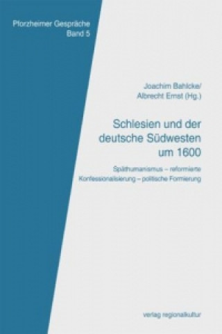 Carte Schlesien und der deutsche Südwesten um 1600 Joachim Bahlcke
