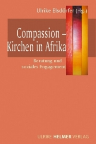 Knjiga Compassion - Kirchen in Afrika Ulrike Elsdörfer