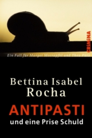 Carte Antipasti und eine Prise Schuld Bettina I. Rocha