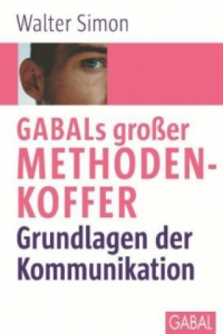 Книга GABALs großer Methodenkoffer, Grundlagen der Kommunikation Walter Simon