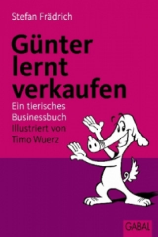 Knjiga Günter, der innere Schweinehund, lernt verkaufen Stefan Frädrich