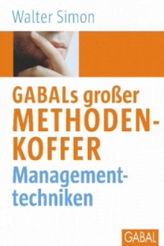 Könyv GABALs großer Methodenkoffer. Managementtechniken Walter Simon