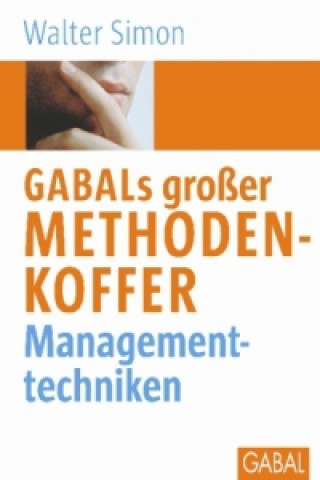 Buch GABALs großer Methodenkoffer. Managementtechniken Walter Simon