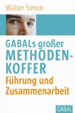 Книга GABALs großer Methodenkoffer. Führung und Zusammenarbeit Walter Simon