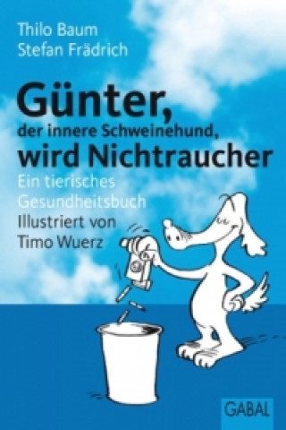 Könyv Günter, der innere Schweinehund, wird Nichtraucher Thilo Baum