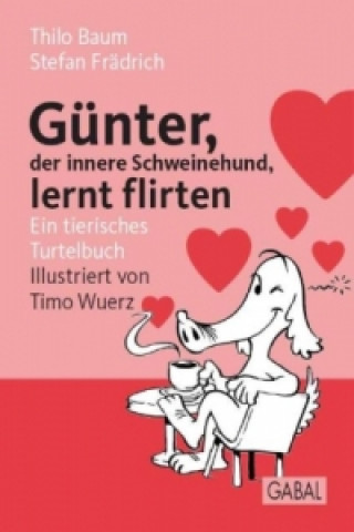 Könyv Günter, der innere Schweinehund, lernt flirten Thilo Baum