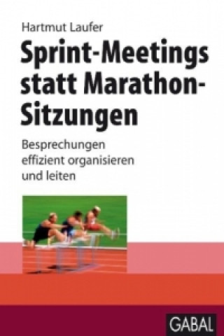 Книга Sprint-Meetings statt Marathon-Sitzungen Hartmut Laufer
