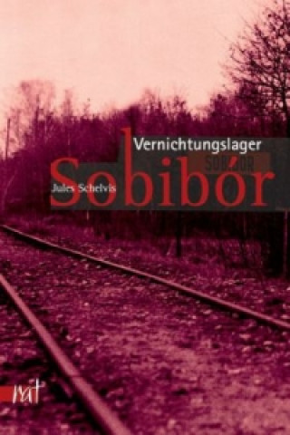 Libro Vernichtungslager Sobibor Jules Schelvis