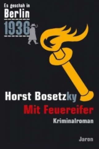 Kniha Mit Feuereifer Horst Bosetzky