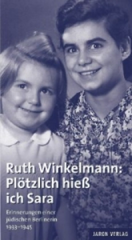 Kniha Ruth Winkelmann: Plötzlich hieß ich Sara Ruth Winkelmann