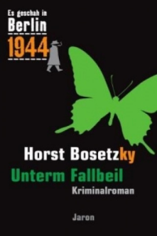 Kniha Unterm Fallbeil Horst Bosetzky