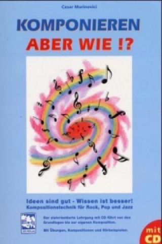 Kniha Komponieren - aber wie?!, m. 1 Audio-CD Cesar Marinovici