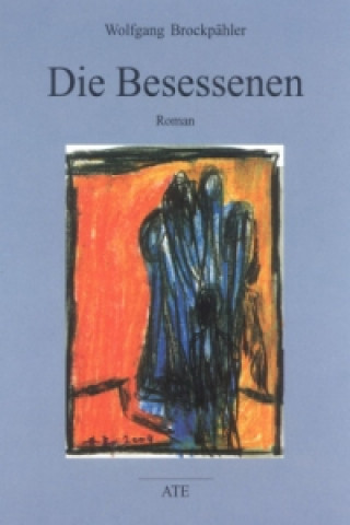 Kniha Die Besessenen Wolfgang Brockpähler