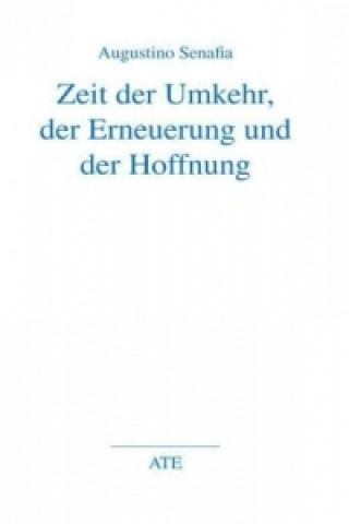 Книга Zeit der Umkehr, der Erneuerung und der Hoffnung Augustino Senafia